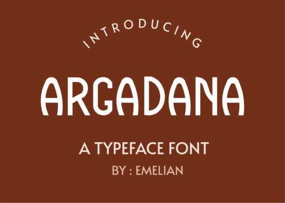 Argadana: A Balanced Display Font for Creative Projects