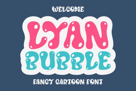 Lyan Bubble: A Whimsical Display Font for Playful Branding