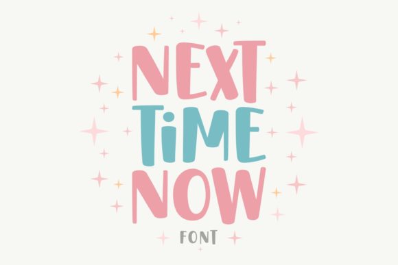 Next Time Now: A Chunky Display Font for Creative Makers